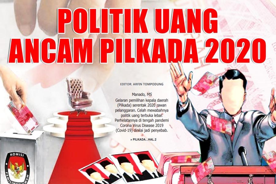 POLITIK UANG ANCAM PILKADA 2020