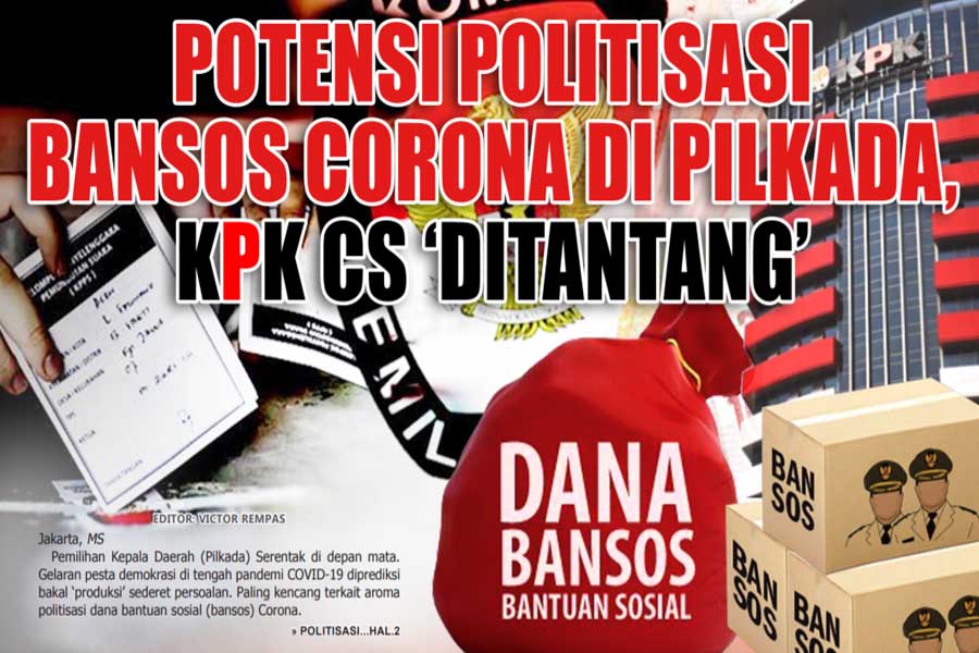 POTENSI POLITISASI BANSOS CORONA DI PILKADA, KPK CS ‘DITANTANG’