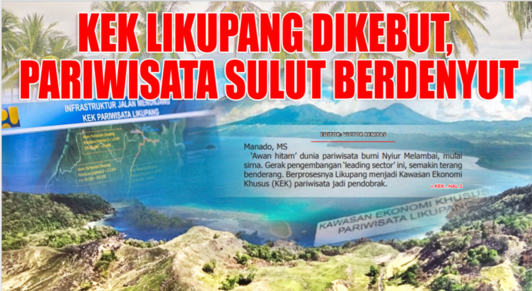 KEK LIKUPANG DIKEBUT,  PARIWISATA SULUT BERDENYUT
