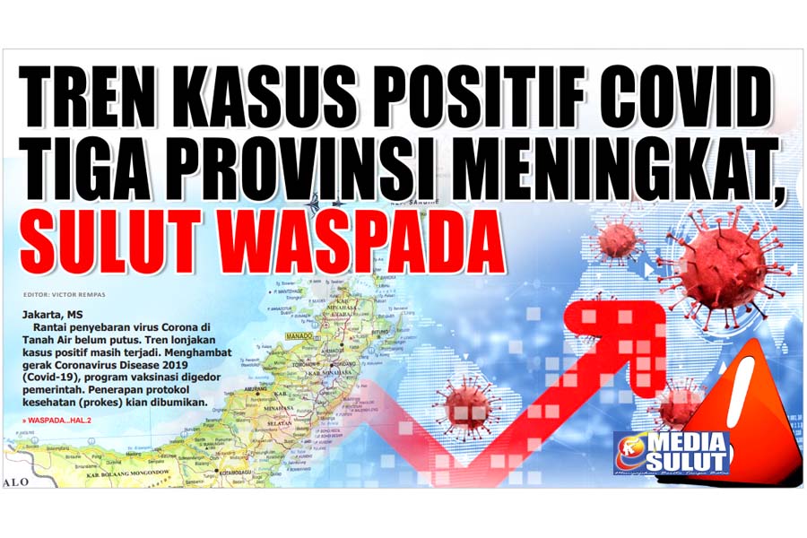 TREN KASUS POSITIF COVID TIGA PROVINSI MENINGKAT,  SULUT WASPADA