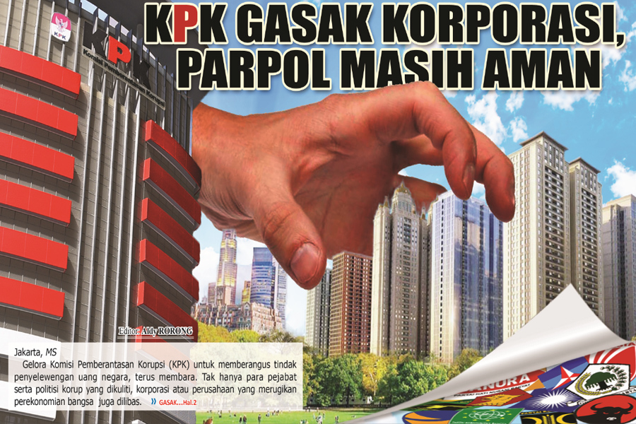 KPK GASAK KORPORASI, PARPOL MASIH AMAN