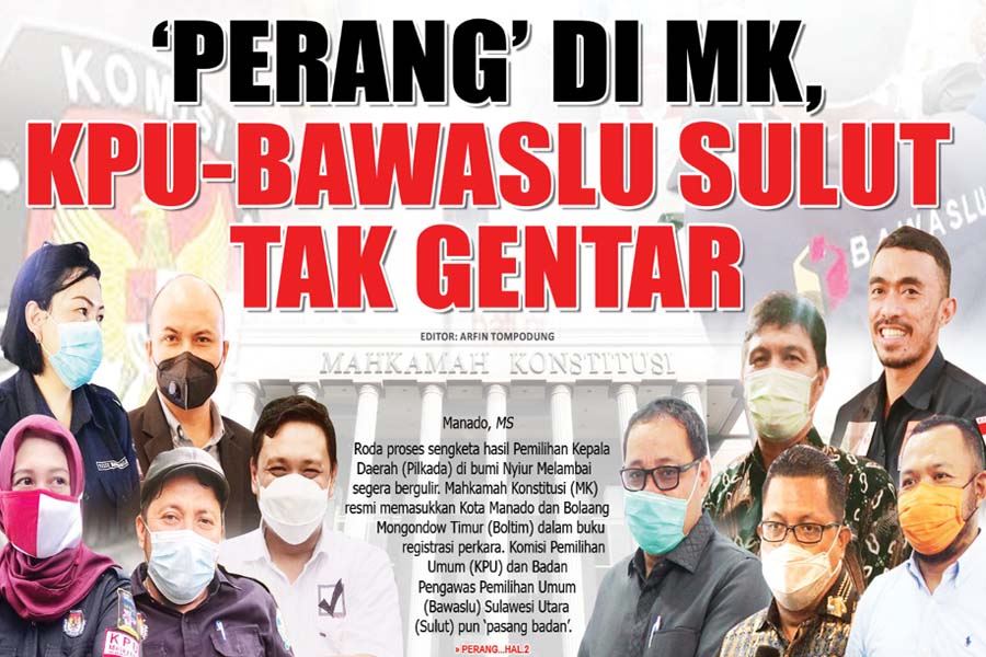 ‘PERANG’ DI MK, KPU-BAWASLU SULUT TAK GENTAR