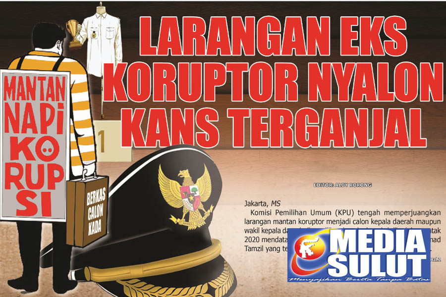 LARANGAN EKS KORUPTOR NYALON KANS TERGANJAL