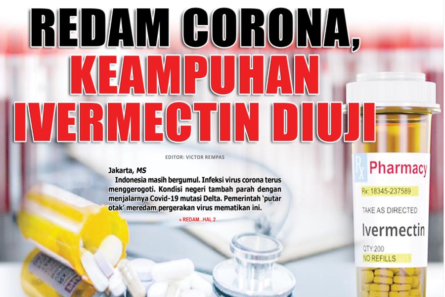REDAM CORONA, KEAMPUHAN IVERMECTIN DIUJI