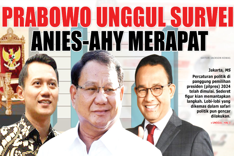 PRABOWO UNGGUL SURVEI, ANIES-AHY MERAPAT