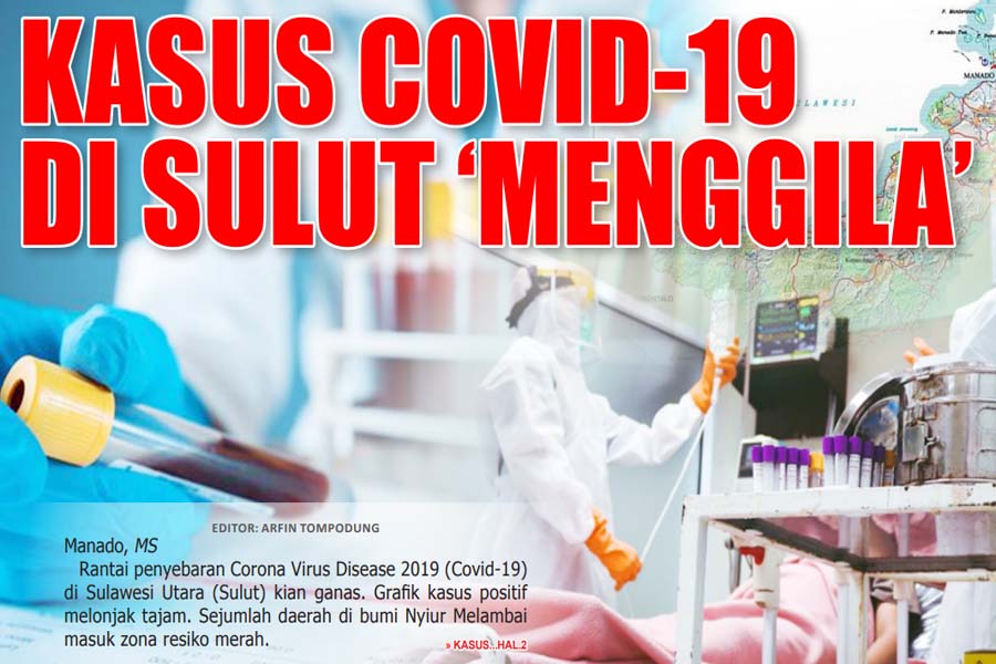 KASUS COVID-19 DI SULUT ‘MENGGILA’