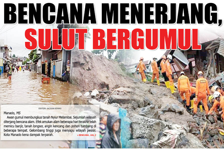 BENCANA MENERJANG, SULUT BERGUMUL