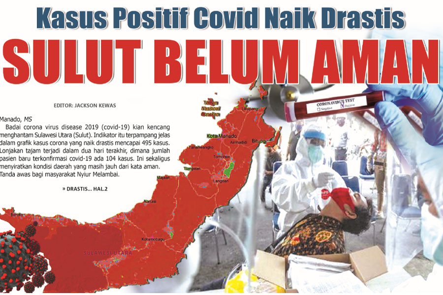 KASUS POSITIF COVID NAIK DRASTIS, SULUT BELUM AMAN