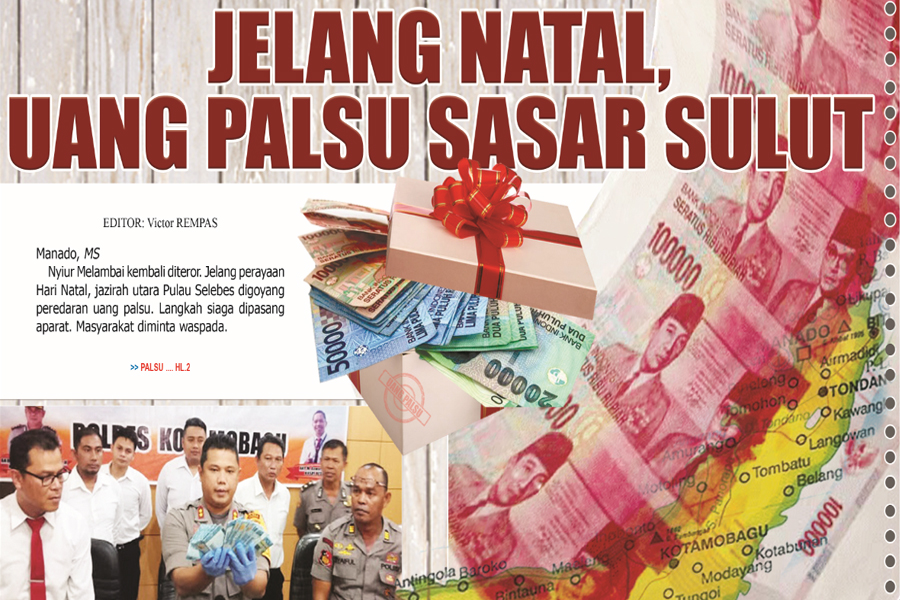 JELANG NATAL,  UANG PALSU SASAR SULUT