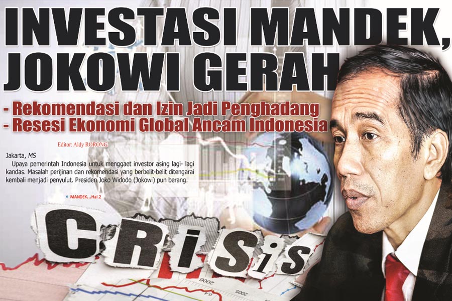 INVESTASI MANDEK, JOKOWI GERAH
