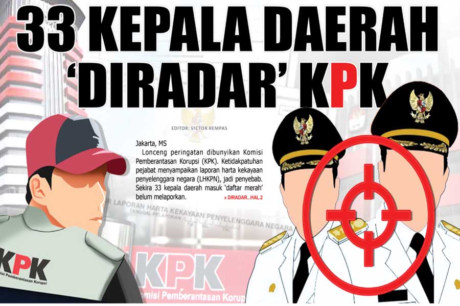 33 KEPALA DAERAH ‘DIRADAR’ KPK