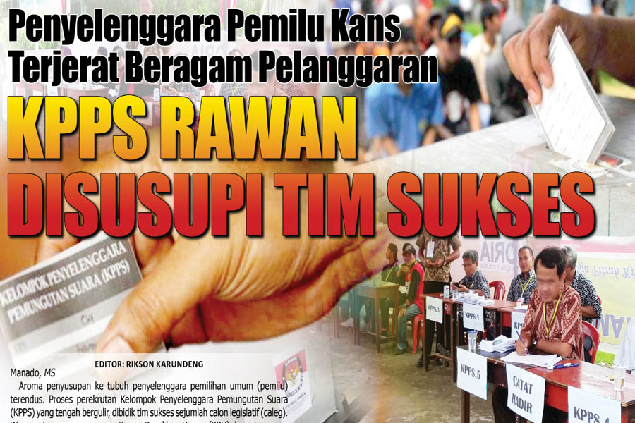 KPPS Rawan Disusupi Tim Sukses