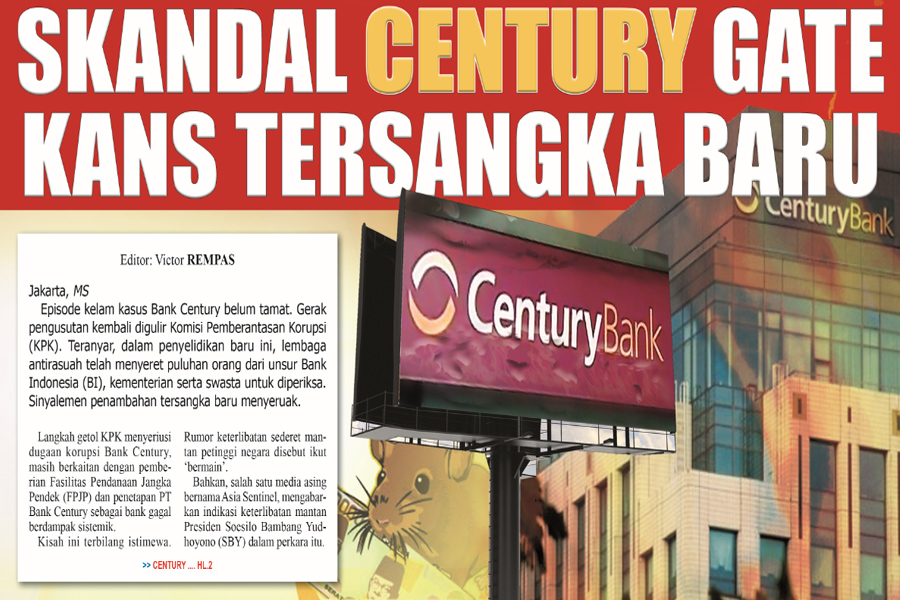 SKANDAL CENTURY GATE  KANS TERSANGKA BARU