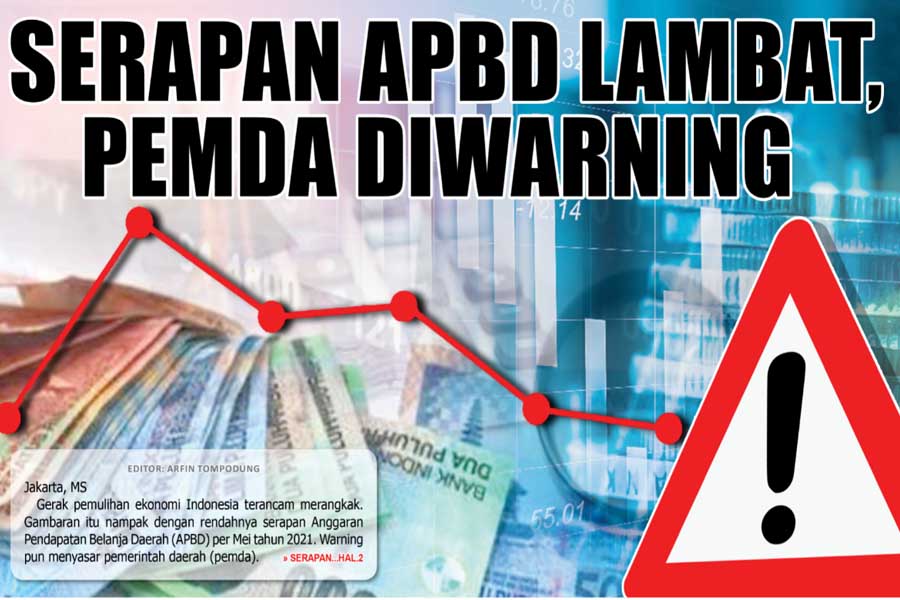 SERAPAN APBD LAMBAT, PEMDA DIWARNING