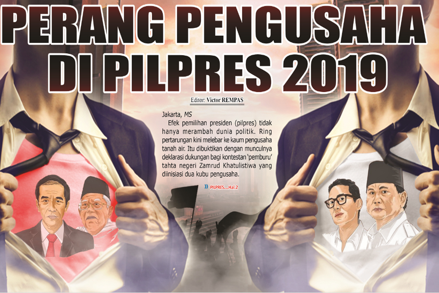 PERANG PENGUSAHA  DI PILPRES 2019