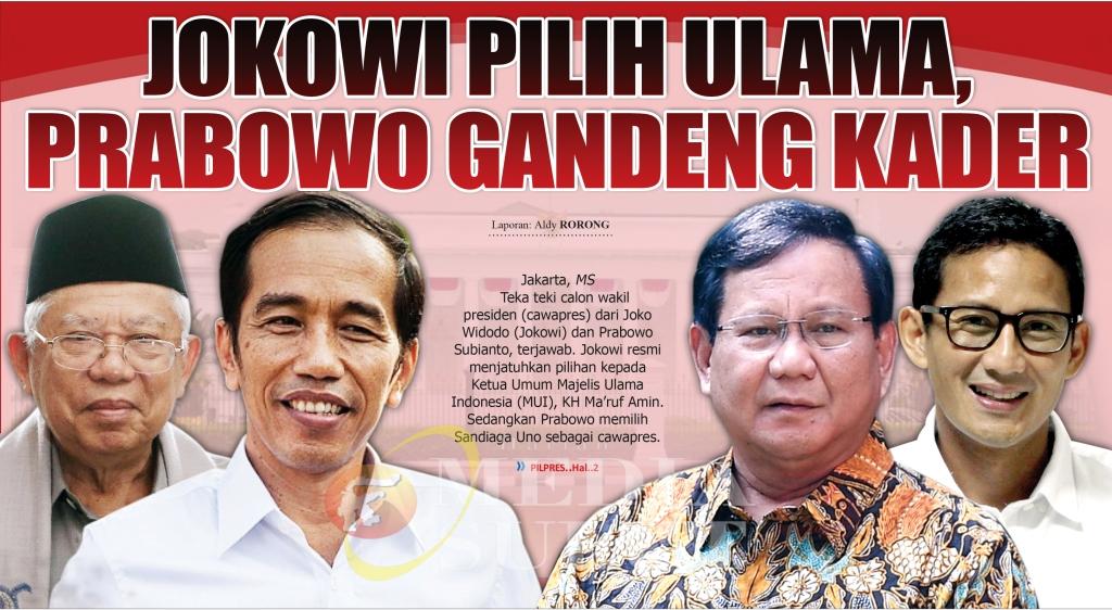 JOKOWI PILIH ULAMA, PRABOWO GANDENG KADER 