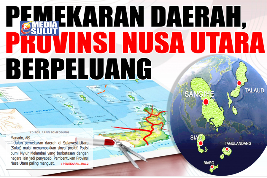 PEMEKARAN DAERAH, PROVINSI NUSA UTARA BERPELUANG