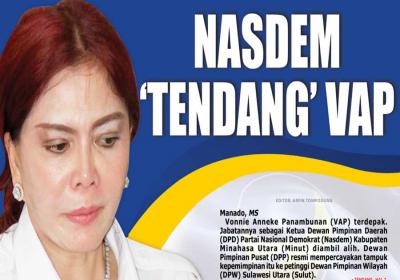NASDEM ‘TENDANG’ VAP