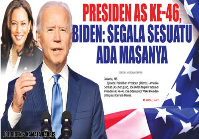 PRESIDEN AS KE-46, BIDEN: SEGALA SESUATU ADA MASANYA